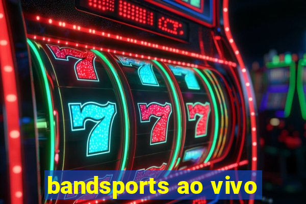 bandsports ao vivo